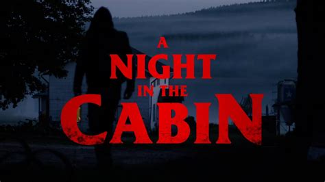 A Night In The Cabin 2017 Official Trailer 1 Youtube