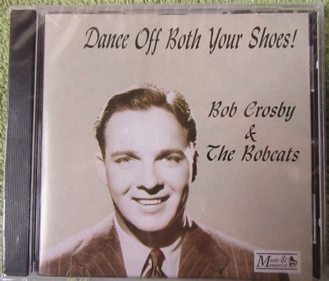 Bob Crosby & The Bobcats – Dance Off Both Your Shoes! (1994, CD) - Discogs