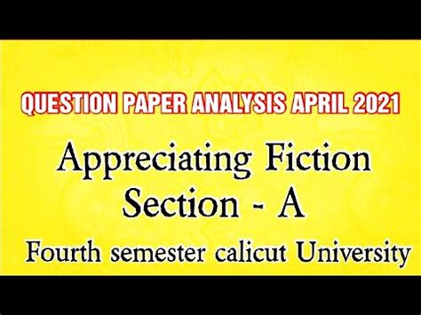 Question Paper Analysis April Appreciating Fiction Th Semester