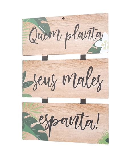 Placa Decorativa Quem Planta Seus Males Espanta Elo