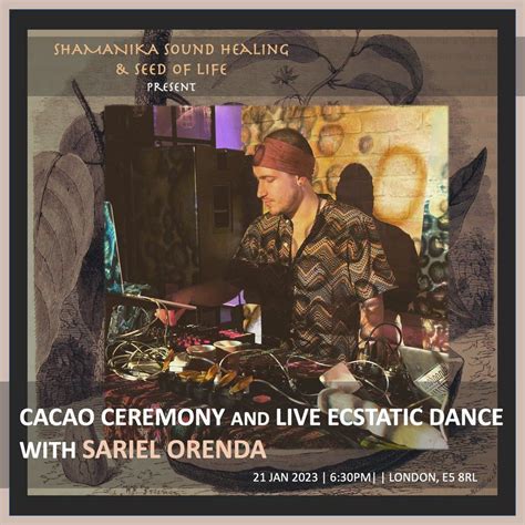 Cacao Ceremony And Live Ecstatic Dance With Sariel Orenda Core Clapton