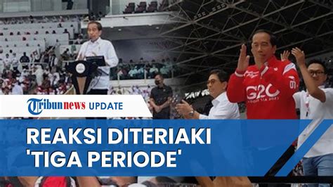 Reaksi Jokowi Diteriaki Tiga Periode Saat Sapa Relawan Dalam Acara