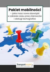 Pakiet mobilności jakie masz nowe obowiązki w zakresie czasu pracy