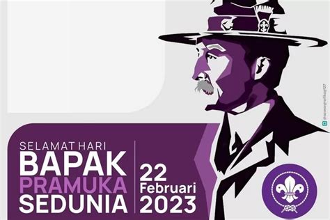 17 Ucapan Dan Quotes Hari Baden Powell 2023 Berisikan Kata Kata Bijak Robert Baden Powell Yang