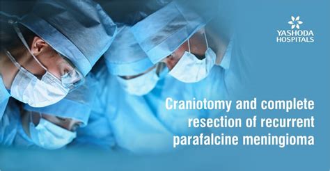 Craniotomy And Complete Resection Of Recurrent Parafalcine Meningioma