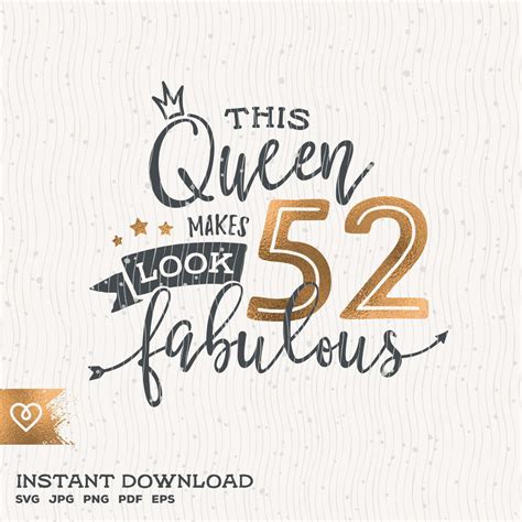 52nd Birthday Svg This Queen Makes 52 Svg Look Fabulous Svg Etsy Artofit