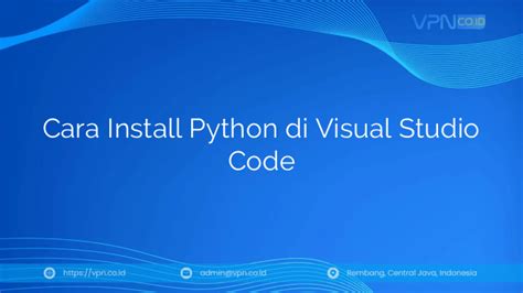 Cara Install Python Di Visual Studio Code Vpn Co Id