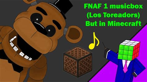 Fnaf Freddy Music Box Los Toreadors In Minecraft Youtube