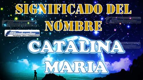 Significado Del Nombre Catalina Maria Su Origen Y M S El Derecho