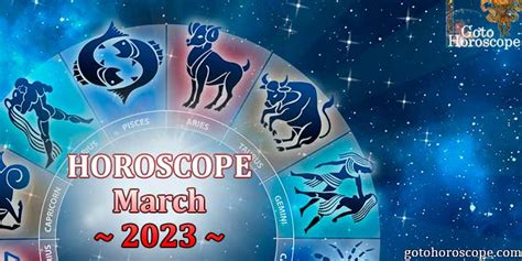 Horoscope For March 2023 GotoHoroscope