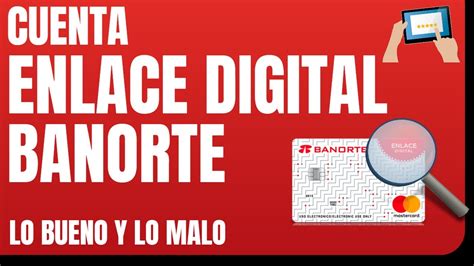 Cuenta Enlace Digital Banorte Cuenta De Ahorro Digital Lo Bueno Lo