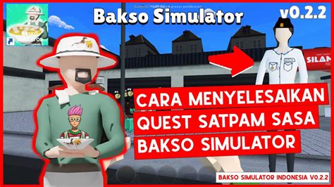 Cara Menyelesaikan Quest Atau Misi Satpam Sasa Kalahkan Pencuri Bakso