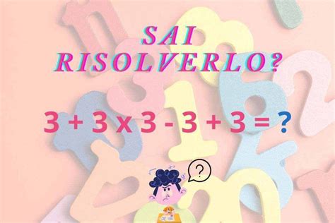 Rompicapo Matematico Non Ti Distrarre Se Lo Risolvi In 30 Secondi Sei