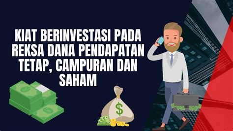 Kiat Berinvestasi Pada Reksa Dana Pendapatan Tetap Campuran Dan Saham