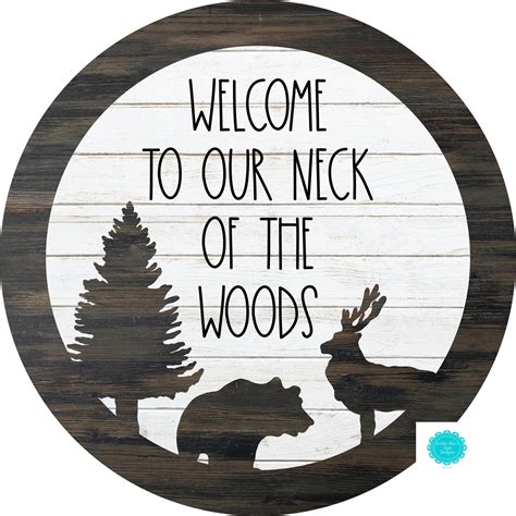 Welcome To Our Neck Of The Woods Sign Wildlife Sign Farmhouse Sign