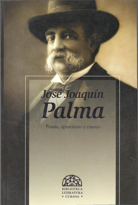 José Joaquín Palma poesía epistolario y ensayo Oficina del Historiador