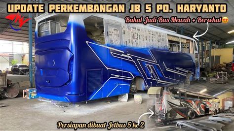 Garasi Po Haryanto NgembalUpdate Perkembangan Jetbus 5 Po Haryanto