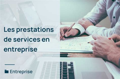 Quelles Prestations De Services Sont Utiles Aux Entreprises