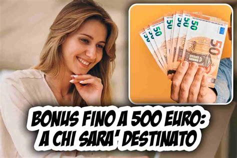 Bonus fino a 500 euro a chi sarà destinato per cosa si potrà usare e