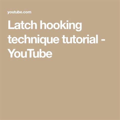 Latch Hooking Technique Tutorial YouTube Tutorial Latches Techniques