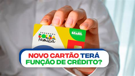 Novo CartÃo Do Bolsa Família Funcionará Na Função CrÉdito Confira A