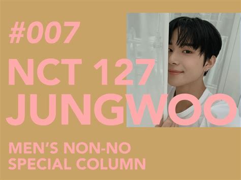 007 Jungwoo ジョンウ】世界で活躍するnct 127の個性的なメンバーたちが考えた。 ファッション、音楽、生き方、好きなもの自分