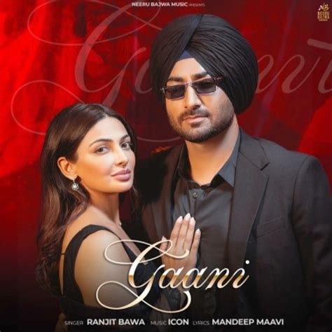 Stream Gaani Ranjit Bawa New Punjabi Song 2023 By Brand New Punjabi