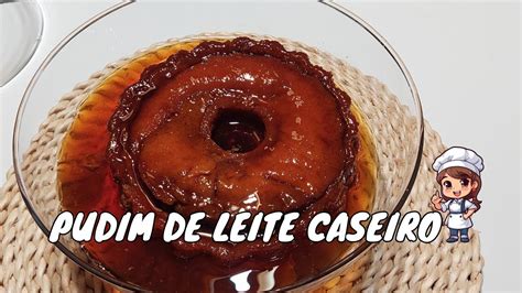 Receita de Pudim de Leite Caseiro bem simples Célia Santiago YouTube