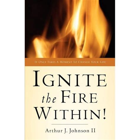 Ignite The Fire Within