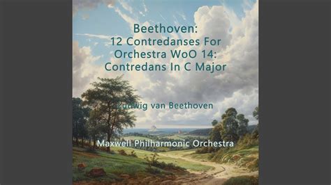 12 Contredanses For Orchestra WoO 14 Contredans In C Major YouTube