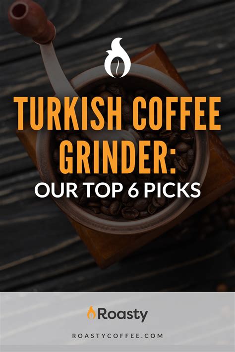 Turkish Coffee Grinder: Our Top 6 Picks