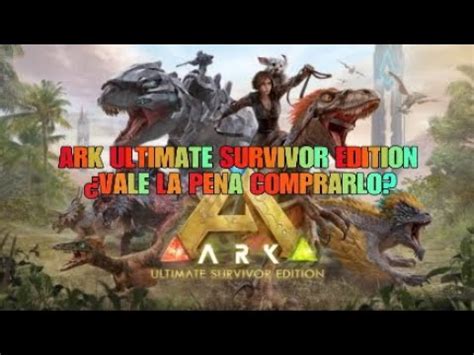 ARK ULTIMATE SURVIVOR EDITION VALE LA PENA COMPRARLO YouTube