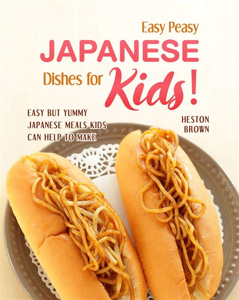 Easy Peasy Japanese Dishes For Kids Easy But Yummy Japanese Meals