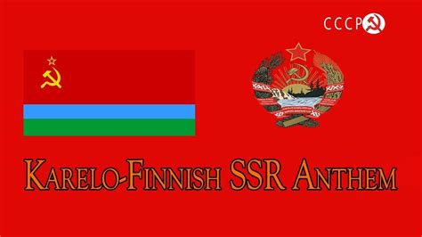 Karelo Finnish Ssr Anthem Youtube