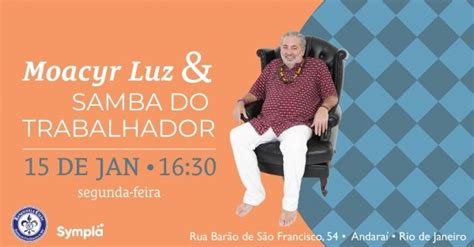 Moacyr Luz E Samba Do Trabalhador 15 De Janeiro Em Rio De Janeiro Sympla