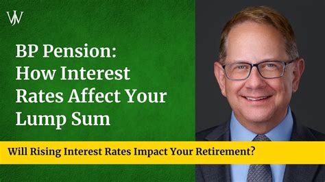 BP Pension How Interest Rates Impact When You Should Take Your Lump