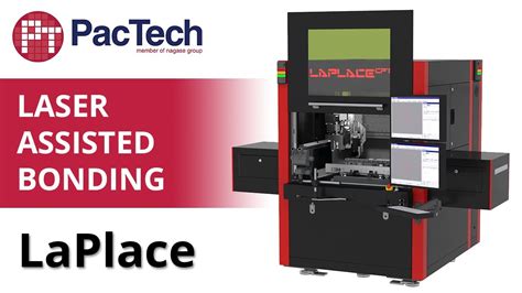 Laser Assisted Bonding With LaPlace By PacTech Advanced Packaging