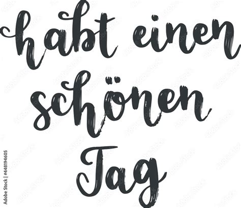 Habt einen schönen Tag hand drawn vector lettering in German in