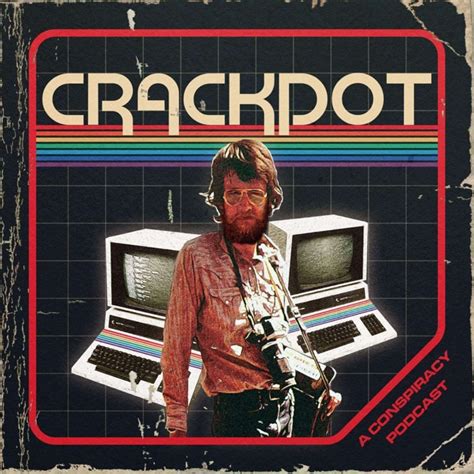 Crackpot by Crackpot: A Conspiracy Podcast on Apple Podcasts