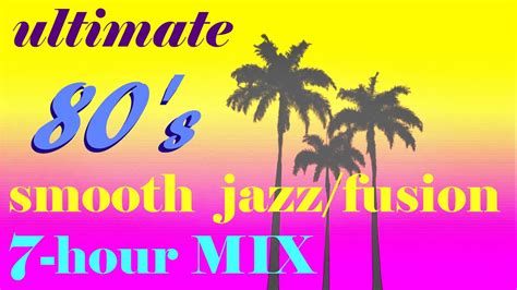 Ultimate S Smooth Jazz Fusion Mix Youtube