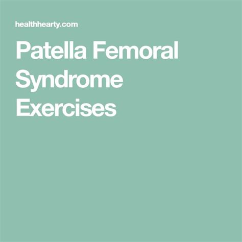 Patella Femoral Syndrome Exercises Patella Femoral Syndrome Syndrome Exercise