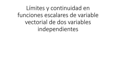 Límites en funciones escalares de variable vectorial de dos variables