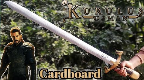 How To Make Kurlus Osman Ghazi Sword With Cardboard Sword Of Ertugrul