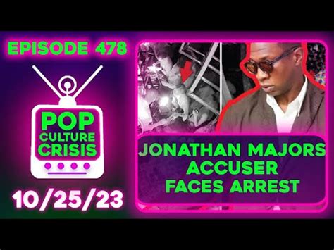 Pop Culture Crisis 478 Jonathan Majors Accuser ARRESTED Dillon Danis