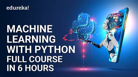 Machine Learning With Python Full Course In 6 Hours Python For Machine Learning Tutorial