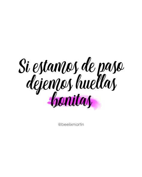 Dejemos Huellas Bonitas Frases Bonitas Frases Positivas Frase Del D A