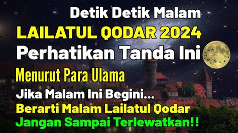 Detik Detik Malam Lailatul Qodar Pada Malam Ini Turunnya Menurut