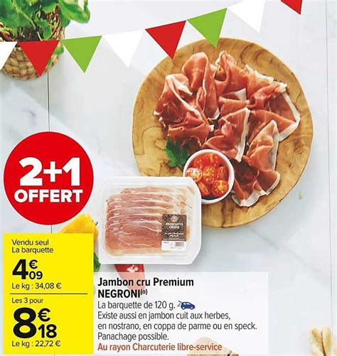 Promo Jambon Cru Premium Negroni Chez Carrefour Market Icatalogue Fr