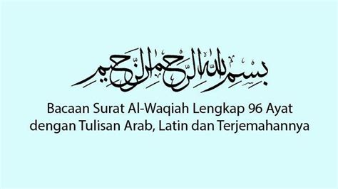 Surat Al Waqiah Ayat Beserta Artinya Bacaan Arab Latin Dan