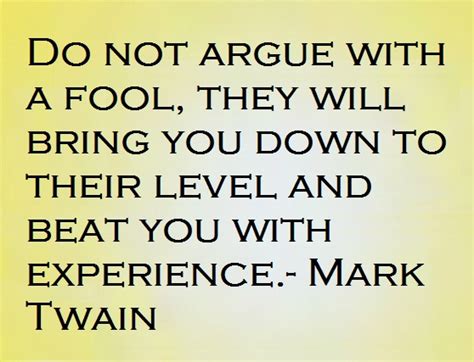 About Arguing With Fools Quotes Quotesgram